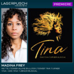 MADINA FREY FEIERT PREMIERE MIT „TINA – DAS TINA TURNER MUSICAL“ IN STUTTGART